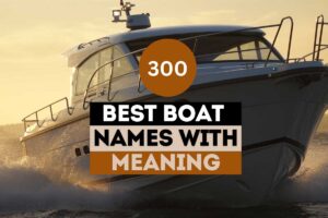 300 Unique and Creative Boat Names with Slogan/Moto