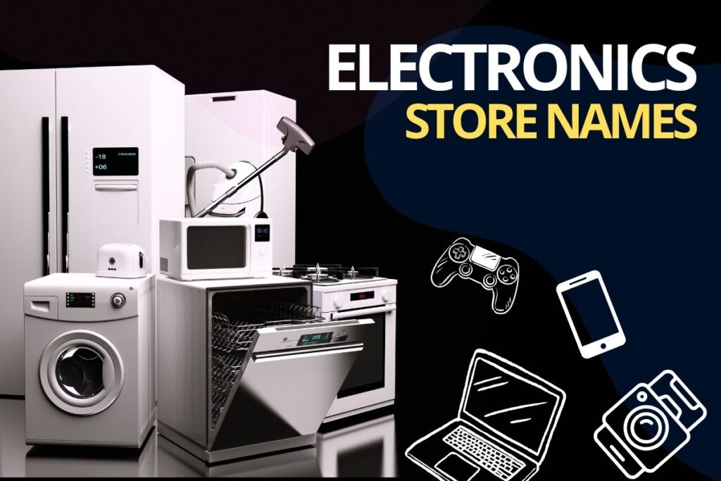 450+ Creative and catchy Electronics Store Name ideas