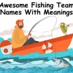 Awesome Fishing Team Names With Meanings