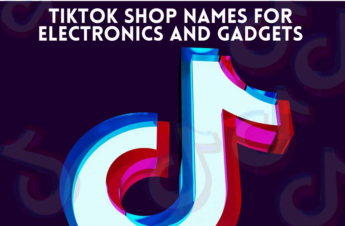 Electronics And Gadgets TikTok Shop Names