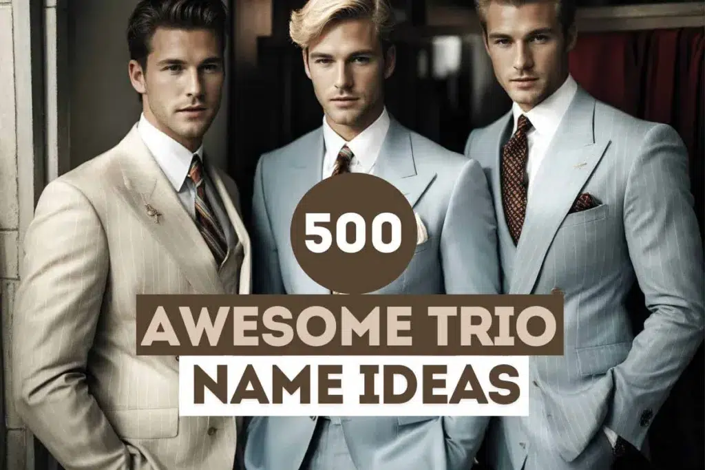 500 Awesome Trio Names With Catchy Slogans For Groups